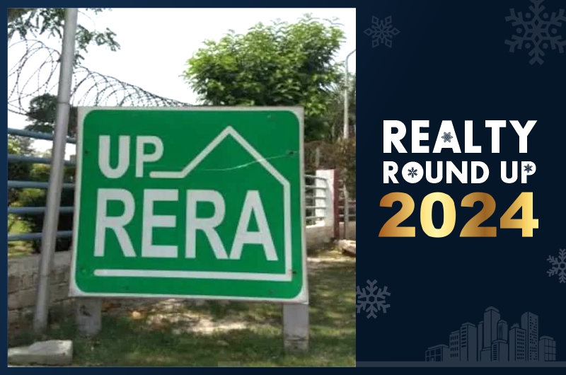 Year Ender 2024: UP RERA Guidelines  Prioritize Homebuyers Safety in Real Estate 